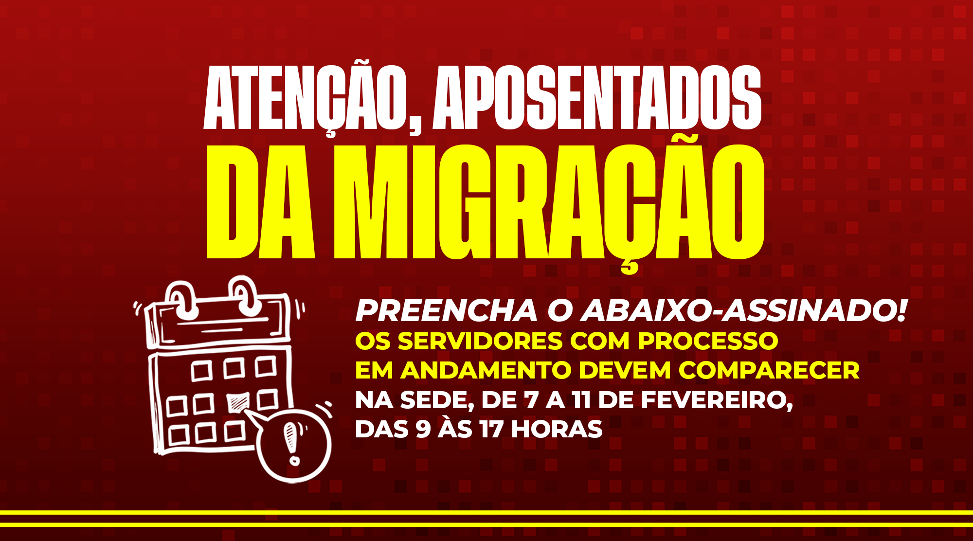 Servidores Aposentados da Migração | Venham até a sede e preencham nosso Abaixo-Assinado
