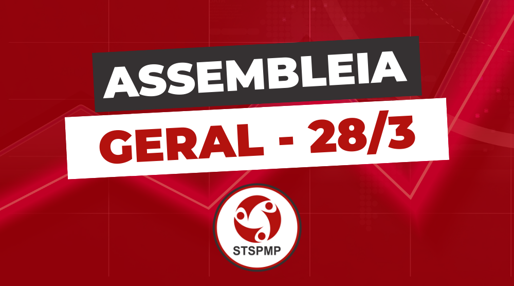 Assembleia Geral Extraordinária | Segunda (28), às 18 horas, na sede do STSPMP. Todos estão convocados!