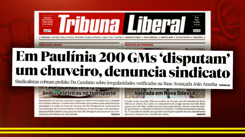 Jornal “Tribuna Liberal” destaca denúncia do STSPMP de condições precárias na Base Avançada da GCM João Aranha