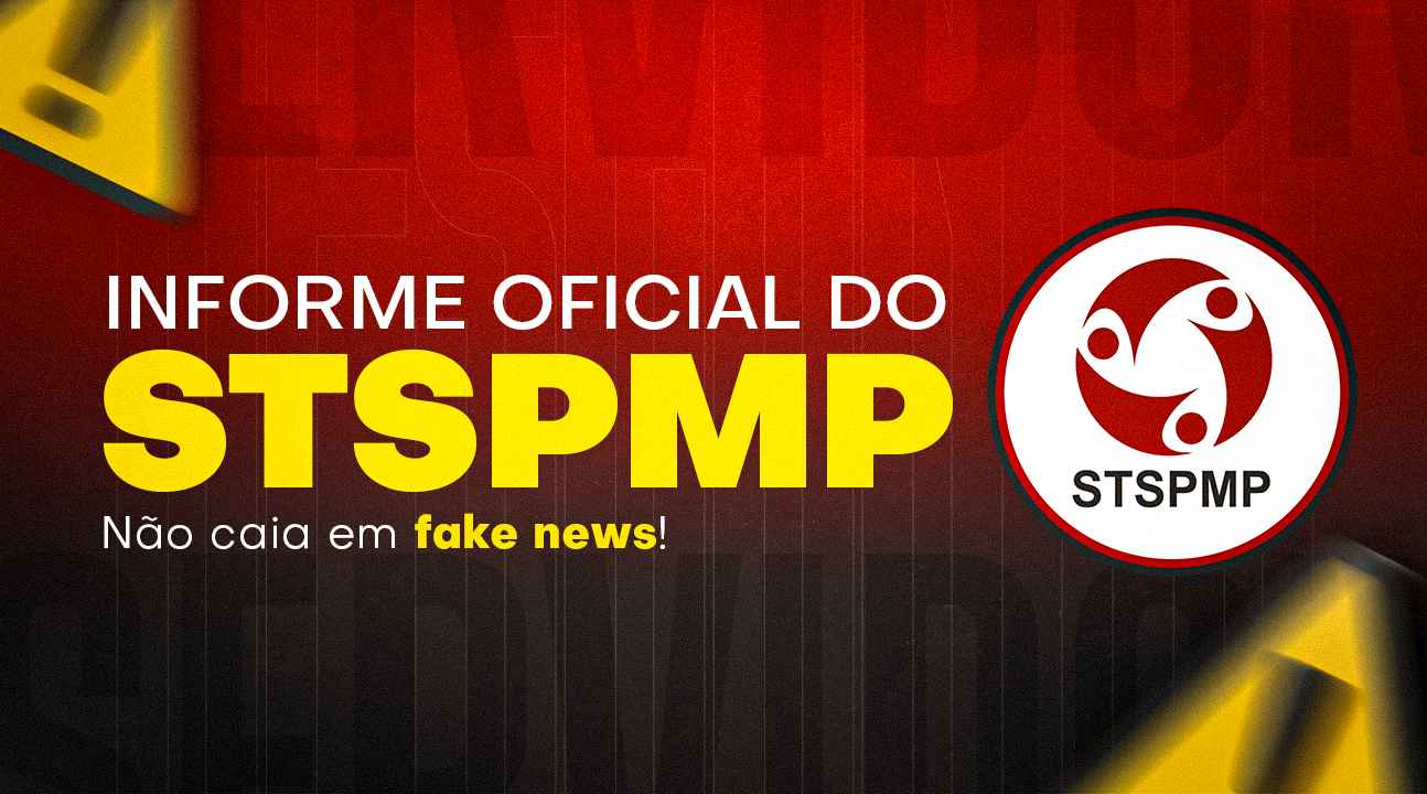 STSPMP esclarece sobre FAKE NEWS da Contribuição Assistencial 📢 | Não é necessário tomar nenhuma ação neste momento, Servidor!