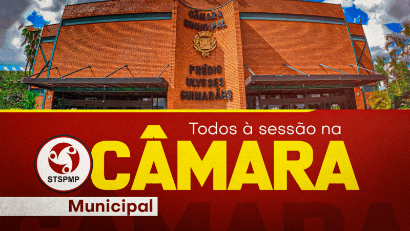 Todos à sessão da Câmara Municipal na próxima terça, 29/4, às 17h30. Vamos solicitar apoio à Campanha Salarial!
