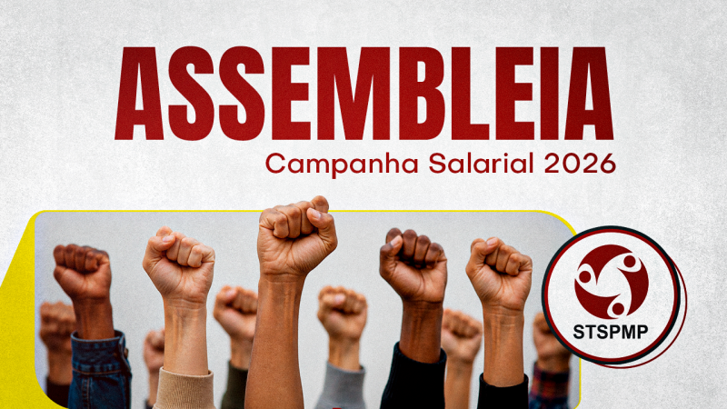 Campanha Salarial 2026 | Categoria vai decidir os próximos passos da luta por valorização. Será dia 8 de maio, às 19 horas, na sede do STSPMP