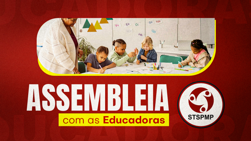 STSPMP convoca todas as Educadoras à assembleia no dia 19 de maio, às 18h30, para tratar do reenquadramento no magistério