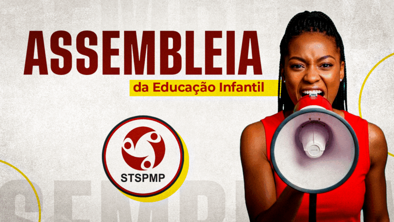 Assembleia sobre os desdobramentos da ADIN das Professoras de Educação Infantil será dia 23 de junho, às 18h30, na sede do STSPMP