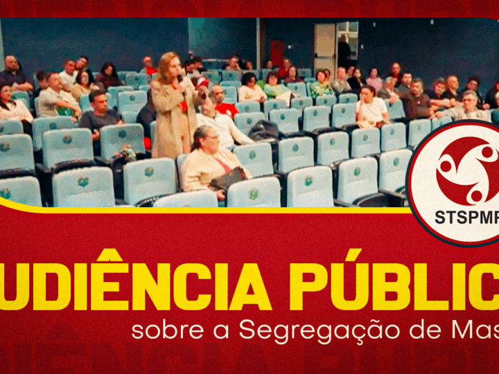 Assista à contribuição do STSPMP e dos Servidores na Audiência Pública sobre a Segregação de Massas