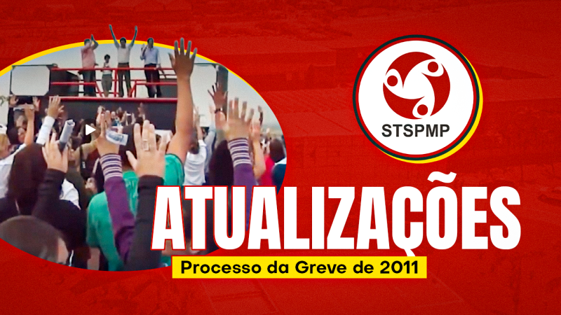 TRANSPARÊNCIA | STSPMP apresenta novas atualizações sobre os desdobramentos do processo da greve de 2011