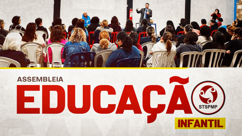 Assembleia da Educação Infantil | Sindicato esclarece Projeto de Lei nº10/25. É segunda, dia 18, às 18 horas, na sede do STSPMP