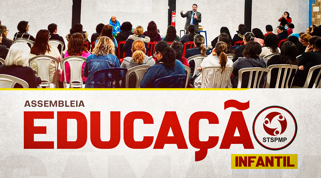 Assembleia da Educação Infantil | Sindicato esclarece Projeto de Lei nº10/25. É segunda, dia 18, às 18 horas, na sede do STSPMP
