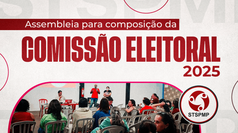 Eleições Sindicais 2025 | Assembleia para formação da Comissão Eleitoral será dia 11 de setembro, às 16 horas (1ª chamada), e às 18 horas (2ª chamada)