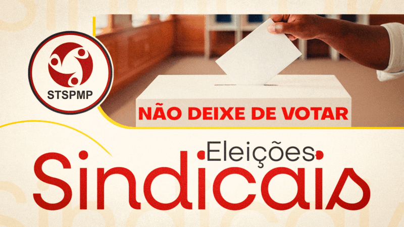 Eleições Sindicais serão dias 22, 23 e 24 de outubro | Servidores podem votar na sede do STSPMP, base João Aranha ou nas urnas itinerantes