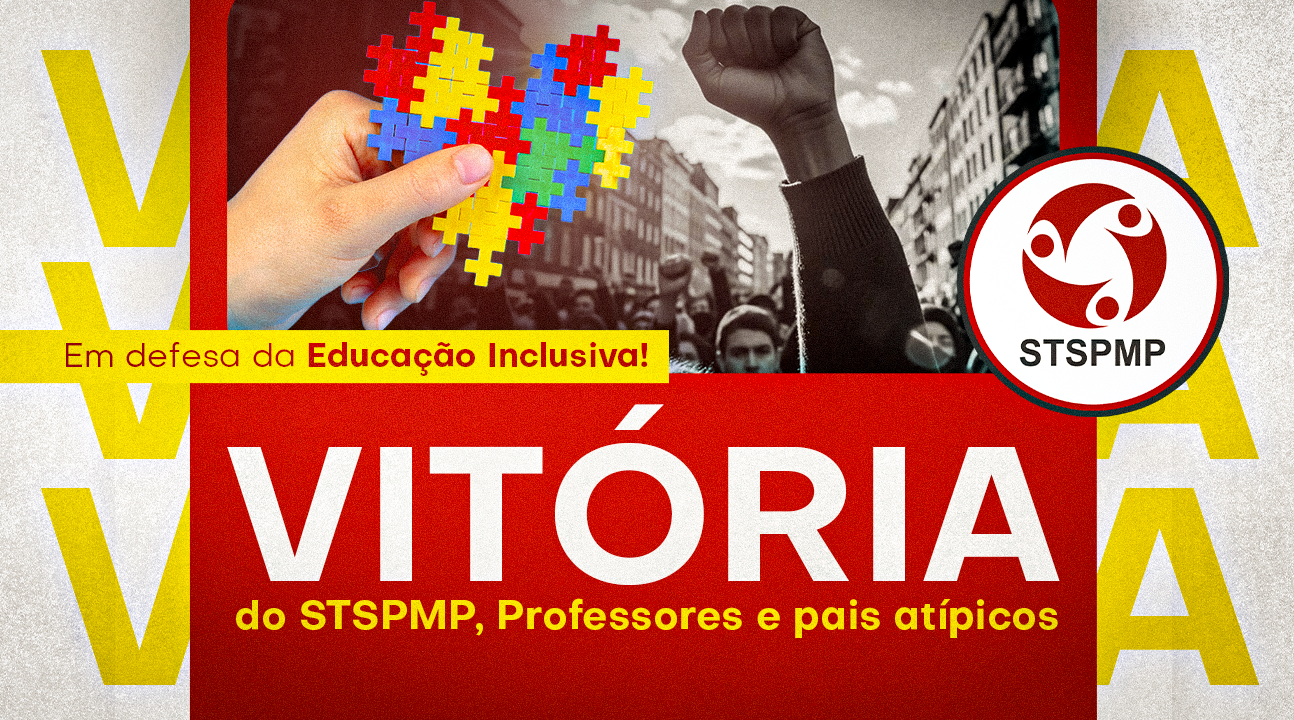 STSPMP, Professores e pais atípicos conquistam vitória em defesa do ensino público inclusivo de qualidade!