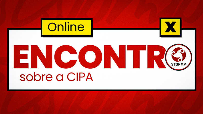 Encontro online sobre a CIPA | Participe conosco de um bate-papo esclarecedor. Será sexta, dia 11/10, às 18 horas