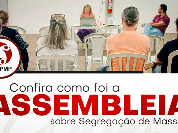 Assembleia define importantes ações para esclarecer e BARRAR Projeto de Lei da Segregação de Massas