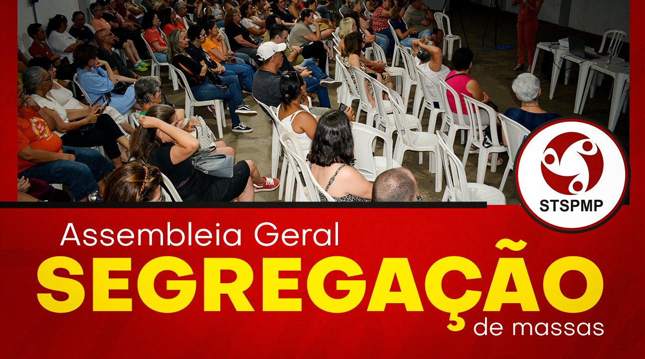 Assembleia na sede, dia 11/12, às 18 horas, discute e delibera minuta do Projeto de Lei da Segregação de Massa