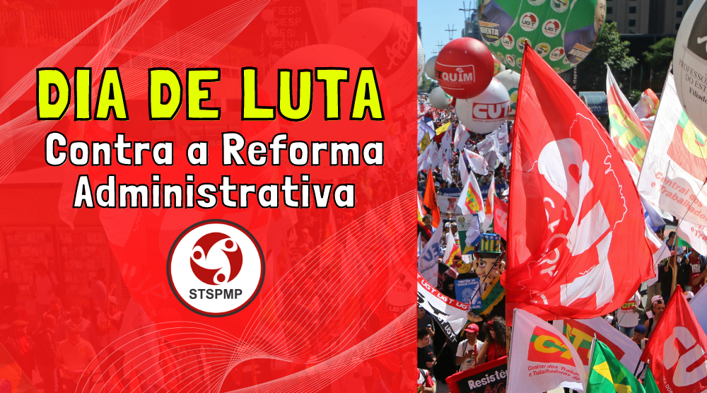 Dia de Luta contra a Reforma Administrativa | Será nesta quarta, 28, às 16 horas. Vamos lutar!