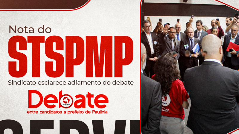 NOTA DO STSPMP – Sindicato esclarece adiamento do debate. Nos reuniremos com as assessorias dos candidatos na segunda (23/9) para definirmos nova data e local