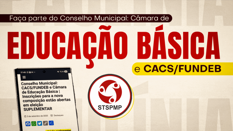 Conselho Municipal: CACS/FUNDEB e Câmara de Educação Básica | Inscrições para a nova composição estão abertas em eleição SUPLEMENTAR