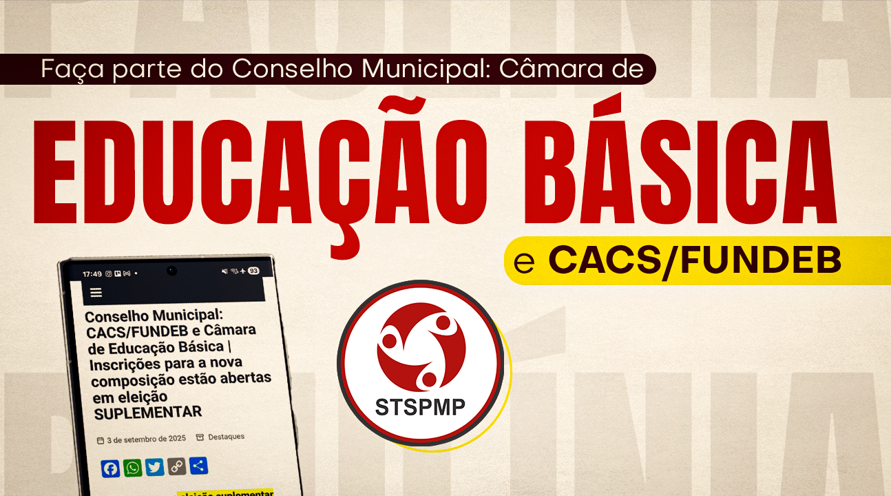 Conselho Municipal: CACS/FUNDEB e Câmara de Educação Básica | Inscrições para a nova composição estão abertas em eleição SUPLEMENTAR