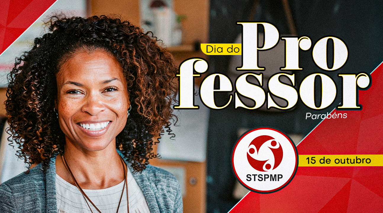 Dia dos Professores e das Professoras | Apesar de tudo, temos que comemorar sim. Mas com luta!