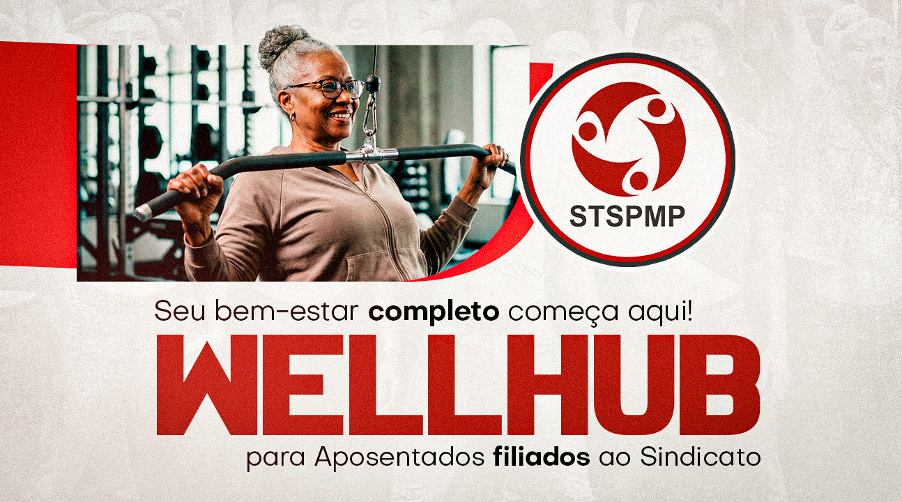 Wellhub (antigo Gympass) | Aposentados associados do STSPMP podem aderir ao benefício a partir de R$ 59,90 ao mês!
