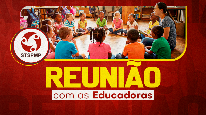 Reunião com os Professores da Educação Infantil sobre a aplicação da Lei nº 15.326/2026 será nesta quinta, 22/1, às 18h30, no STSPMP