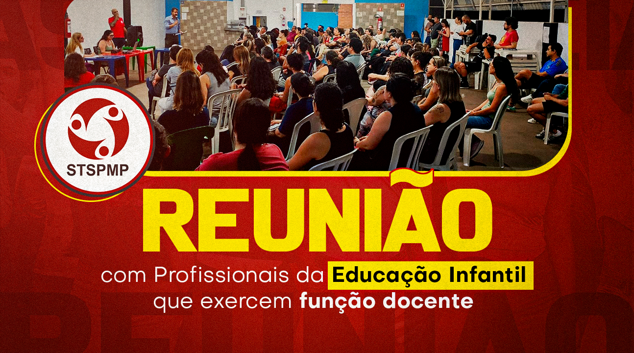 Reunião com os Professores da Educação Infantil sobre a aplicação da Lei nº 15.326/2026 será nesta quinta, 22/1, às 18 horas, no STSPMP