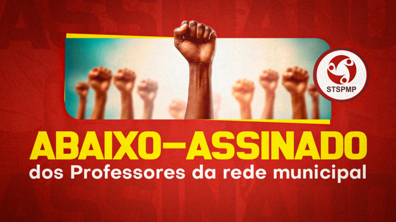 ABAIXO-ASSINADO | Professores: fortaleçam nossa luta contra as mudanças impostas unilateralmente pela Secretaria de Educação