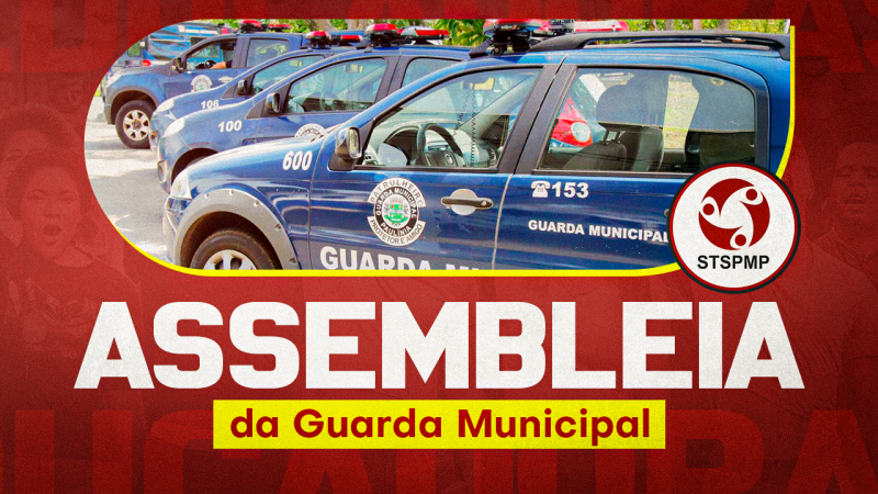 STSPMP convoca Guardas Civis para importante assembleia, dia 24 de fevereiro, às 18h30. Marque na agenda e não falte!