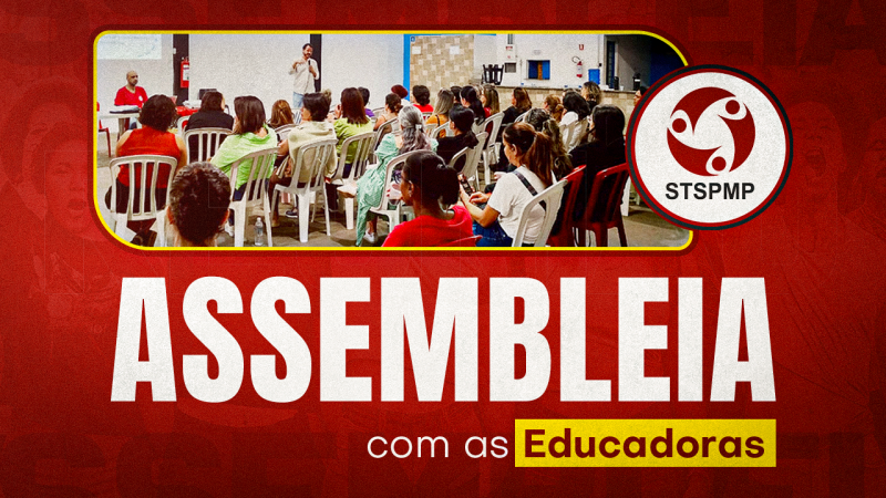 CONVOCAÇÃO | Assembleia para deliberação sobre a equiparação das Educadoras Infantis como parte da classe Docente no Quadro do Magistério. Marque na agenda!