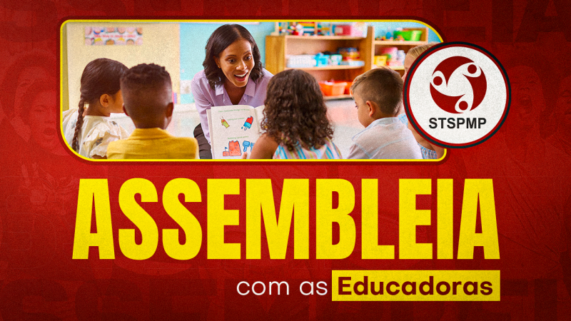 Sindicato convoca todas as Educadoras para assembleia para deliberar sobre a devolutiva da Prefeitura. Será dia 1º, às 18h30, na sede