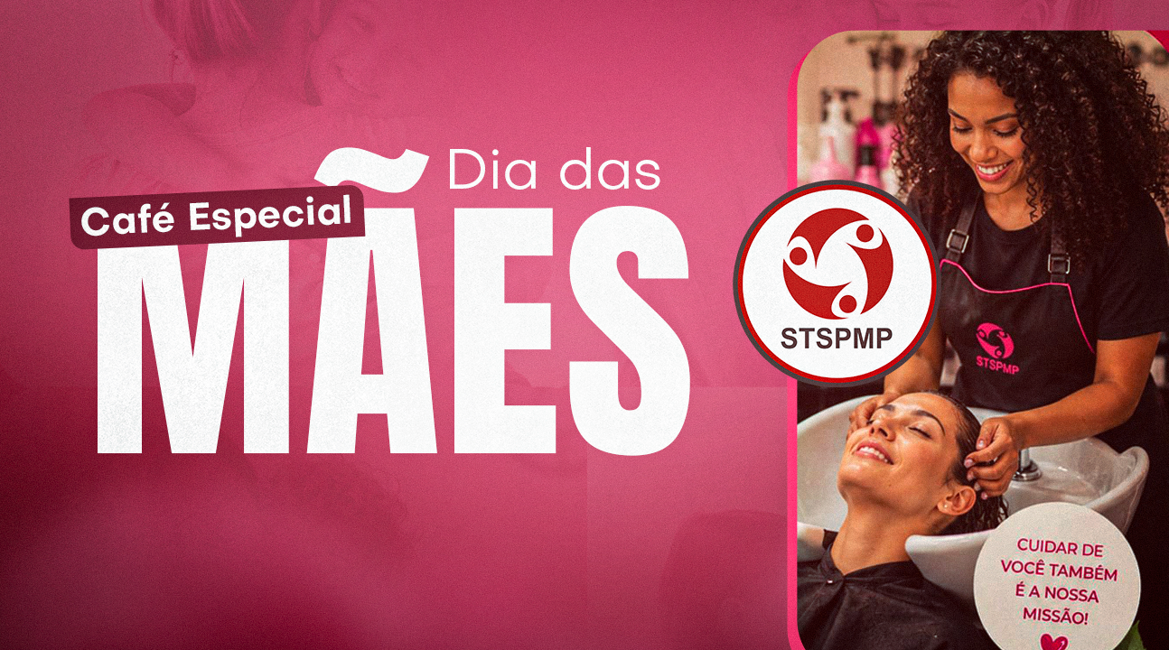 Dia das Mães | STSPMP prepara Café Especial, dia 8 de maio (o dia todo), e ações de autocuidado para homenagear as mamães