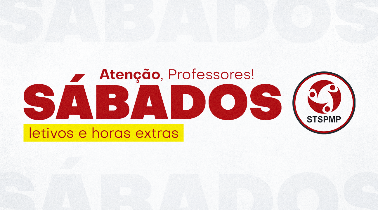 STSPMP orienta Professores sobre pagamento de sábados letivos e horas extras (Comunicado Interno nº 038/2026)