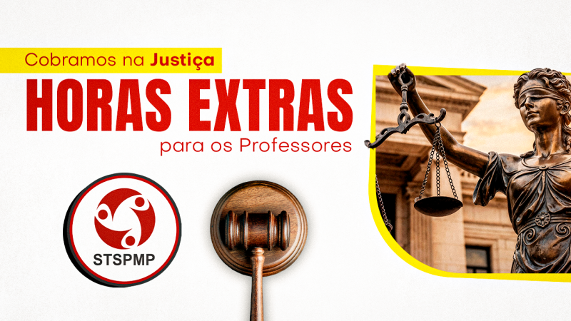 STSPMP aciona a Justiça para garantir pagamento de horas extras para os Professores