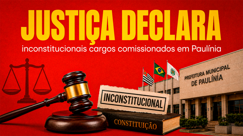 Justiça declara inconstitucionais cargos comissionados em Paulínia e dá prazo para Prefeitura se adequar