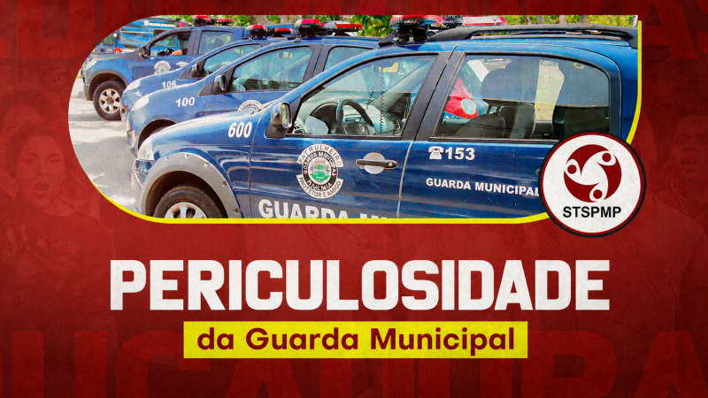 STSPMP cobra regularização da periculosidade dos GMs com base em parecer da própria Prefeitura